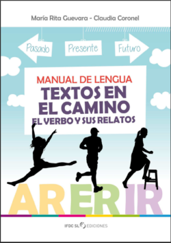 Manual de Lengua: Textos en el camino, el verbo y sus relatos